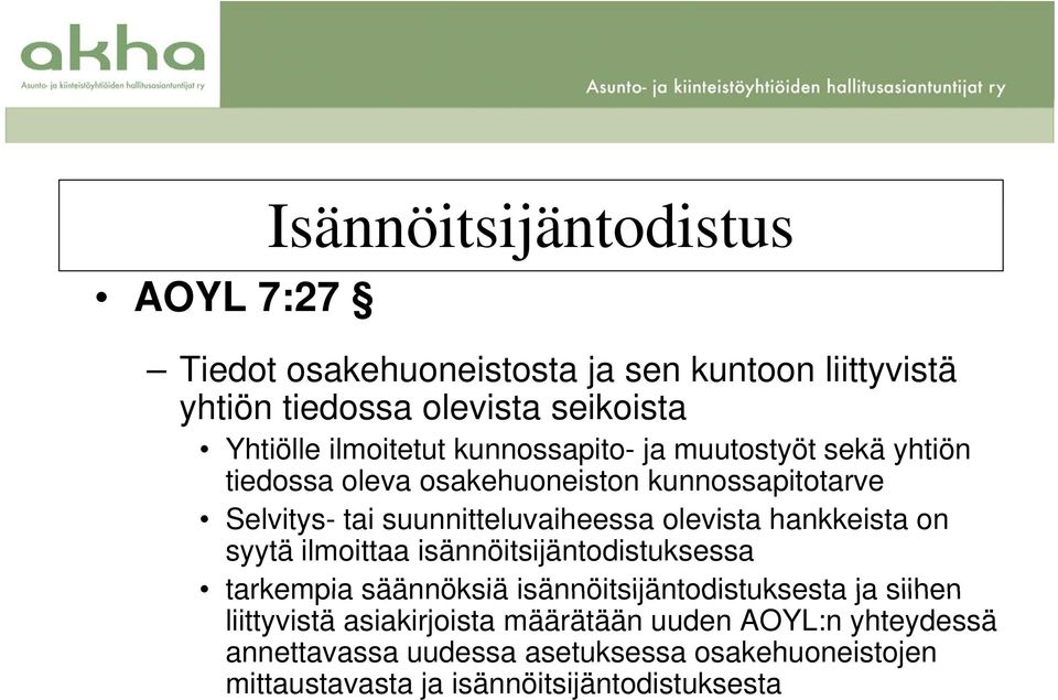 olevista hankkeista on syytä ilmoittaa isännöitsijäntodistuksessa tarkempia säännöksiä isännöitsijäntodistuksesta ja siihen liittyvistä