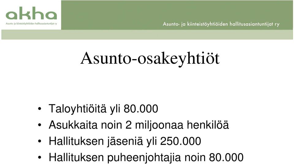 henkilöä Hallituksen jäseniä yli 250.