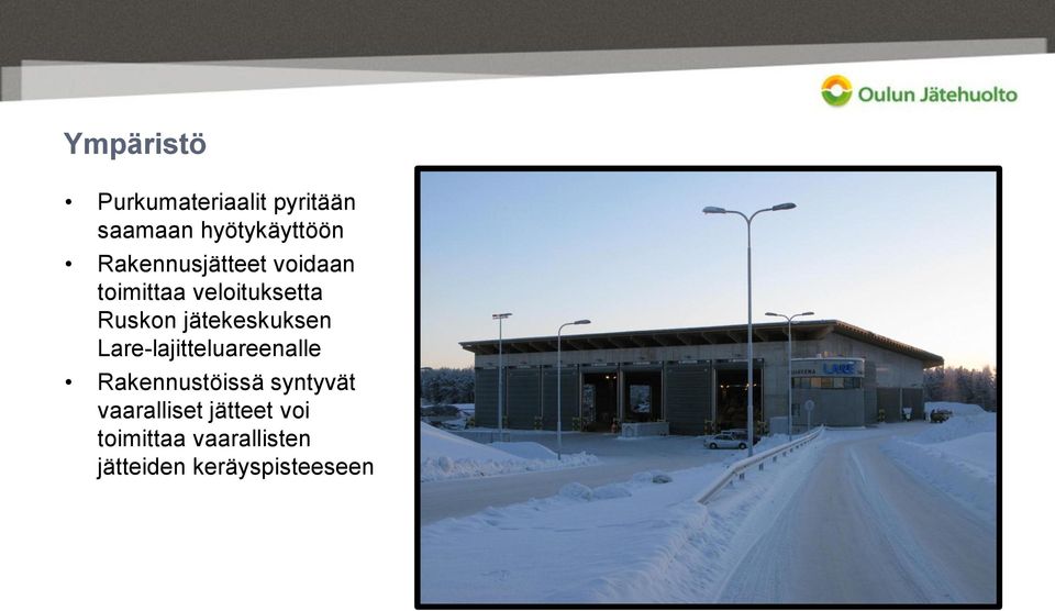 jätekeskuksen Lare-lajitteluareenalle Rakennustöissä syntyvät