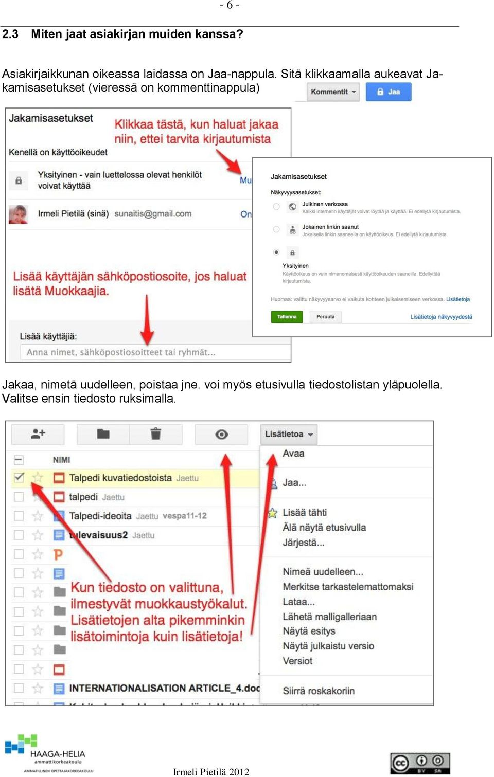 Sitä klikkaamalla aukeavat Jakamisasetukset (vieressä on