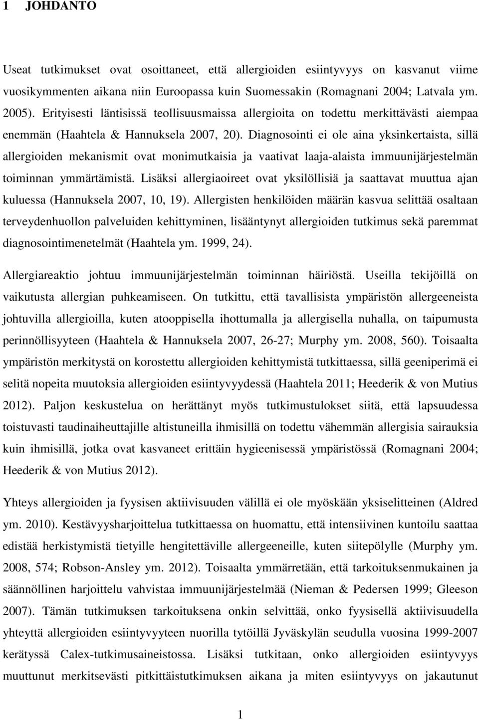 Diagnosointi ei ole aina yksinkertaista, sillä allergioiden mekanismit ovat monimutkaisia ja vaativat laaja-alaista immuunijärjestelmän toiminnan ymmärtämistä.