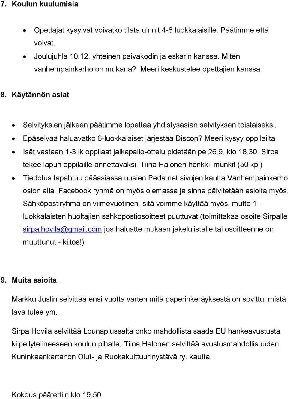 Meeri kysyy oppilailta Isät vastaan 1-3 lk oppilaat jalkapallo-ottelu pidetään pe 26.9. klo 18.30. Sirpa tekee lapun oppilaille annettavaksi.