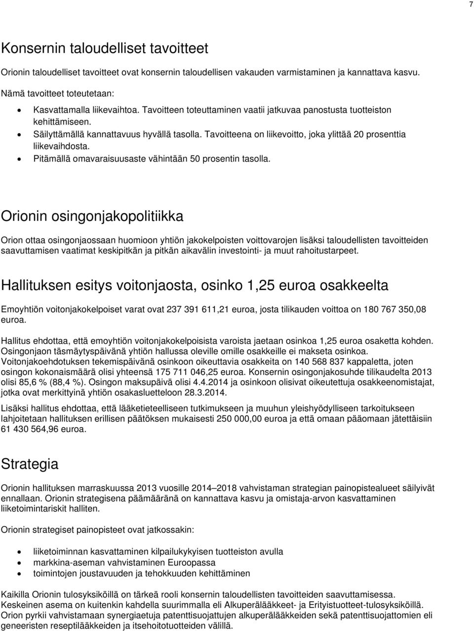 Pitämällä omavaraisuusaste vähintään 50 prosentin tasolla.