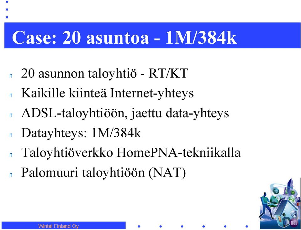 data-yhteys Datayhteys: 1M/384k Taloyhtiöverkko