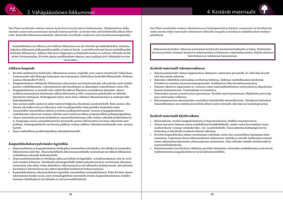 Kestävällä liikkumissuunnittelulla vähennetään tavoitteiden mukaisesti myös kasvihuonekaasupäästöjä.