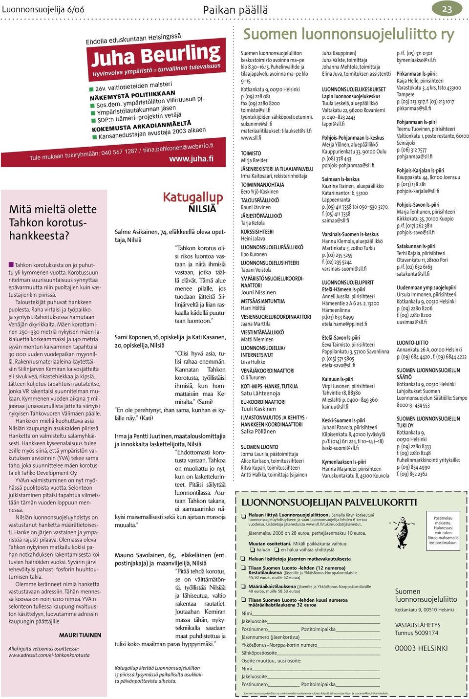 Rahoituksessa hamutaan Venäjän ökyrikkaita. Mäen korottaminen 250 330 metriä nykyisen mäen lakialuetta korkeammaksi ja 140 metriä syvän montun kaivaminen tapahtuisi 30 000 uuden vuodepaikan myynnillä.