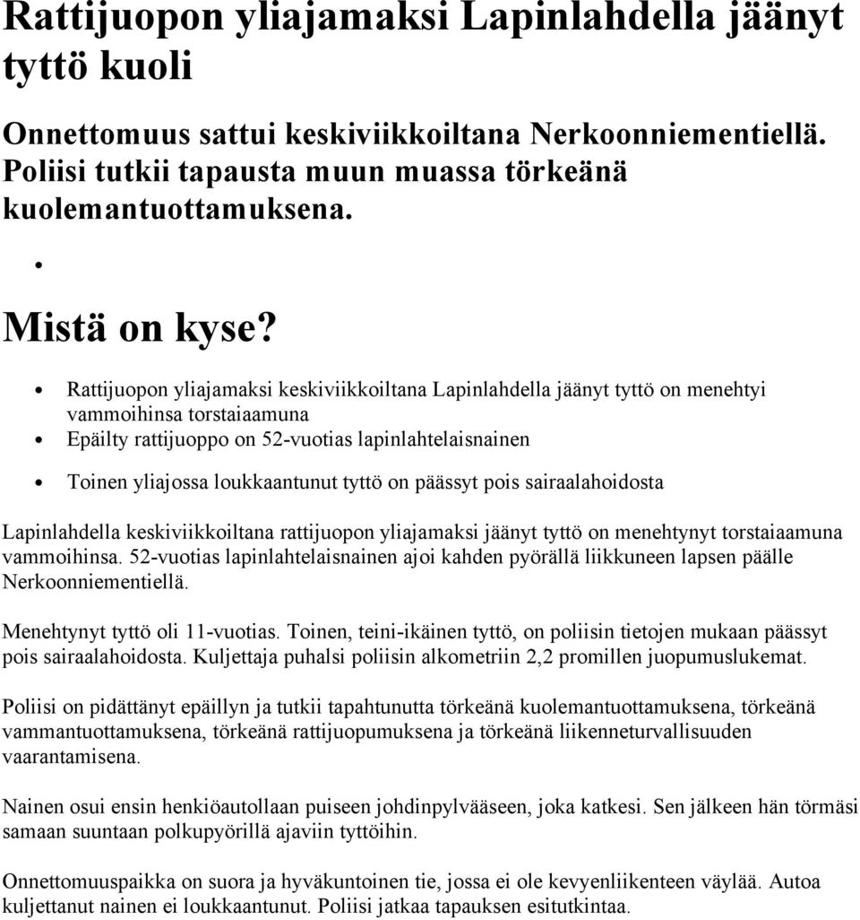 on päässyt pois sairaalahoidosta Lapinlahdella keskiviikkoiltana rattijuopon yliajamaksi jäänyt tyttö on menehtynyt torstaiaamuna vammoihinsa.