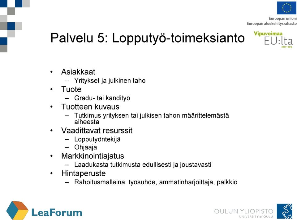 aiheesta Lopputyöntekijä Ohjaaja Laadukasta tutkimusta edullisesti