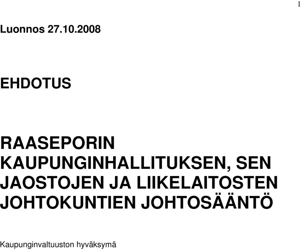 KAUPUNGINHALLITUKSEN, SEN JAOSTOJEN