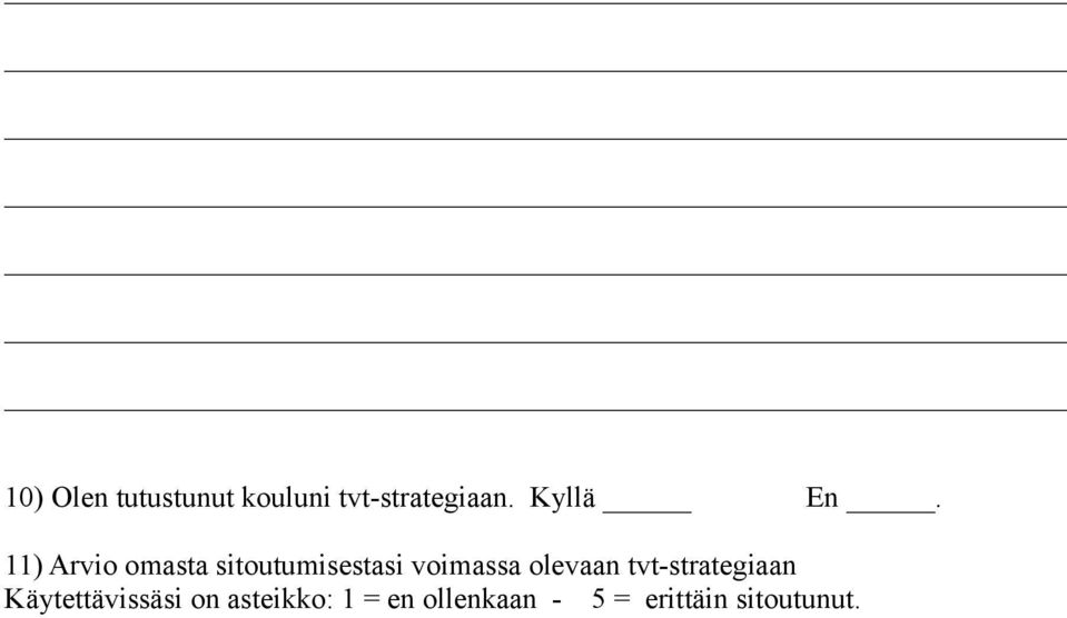 11) Arvio omasta sitoutumisestasi voimassa