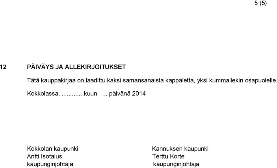 osapuolelle. Kokkolassa,...kuun.