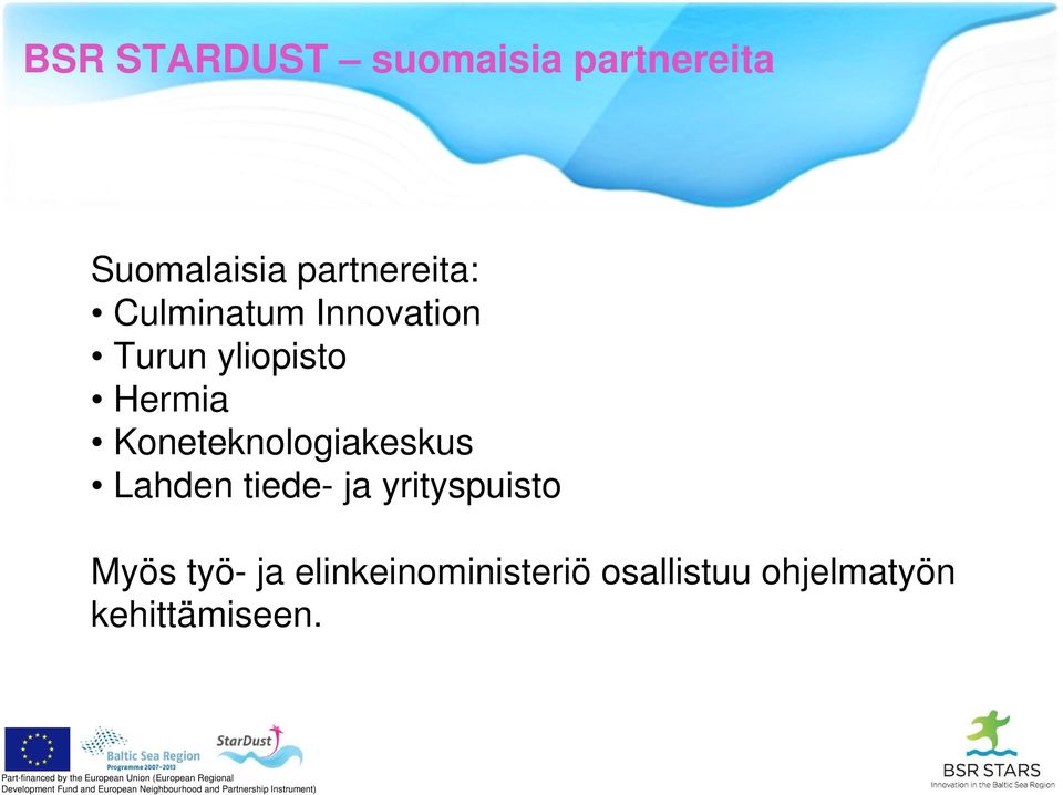 elinkeinoministeriö osallistuu ohjelmatyön kehittämiseen.