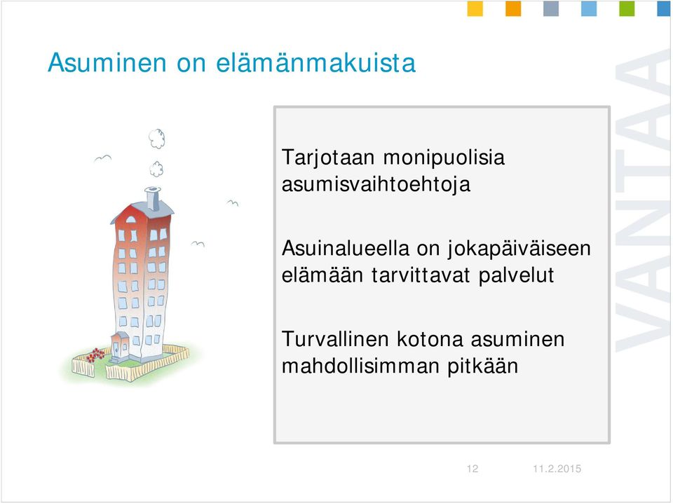 on jokapäiväiseen elämään tarvittavat