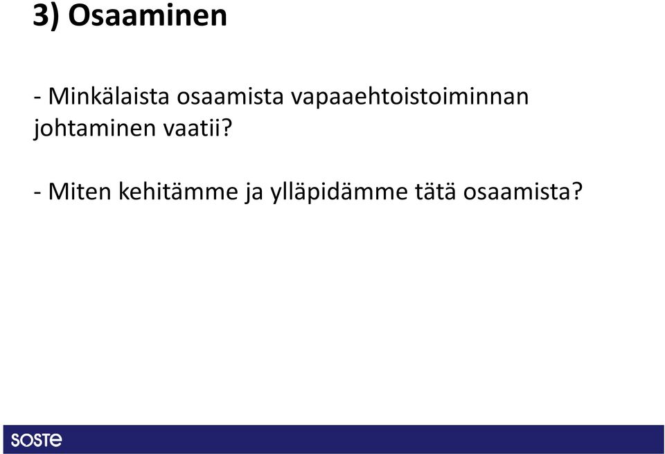 johtaminen vaatii?