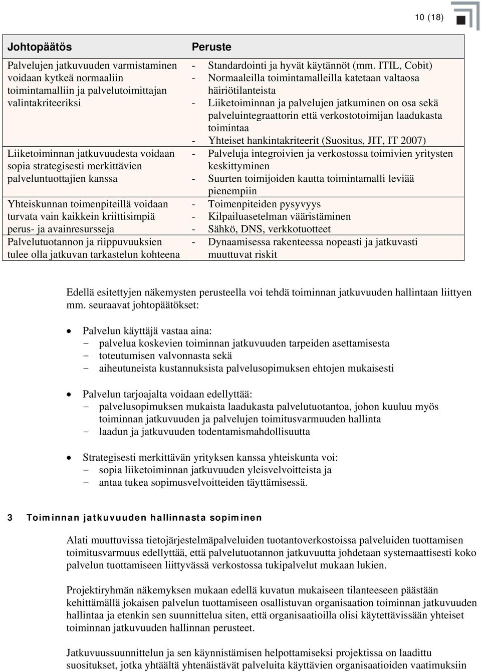 tarkastelun kohteena Peruste - Standardointi ja hyvät käytännöt (mm.