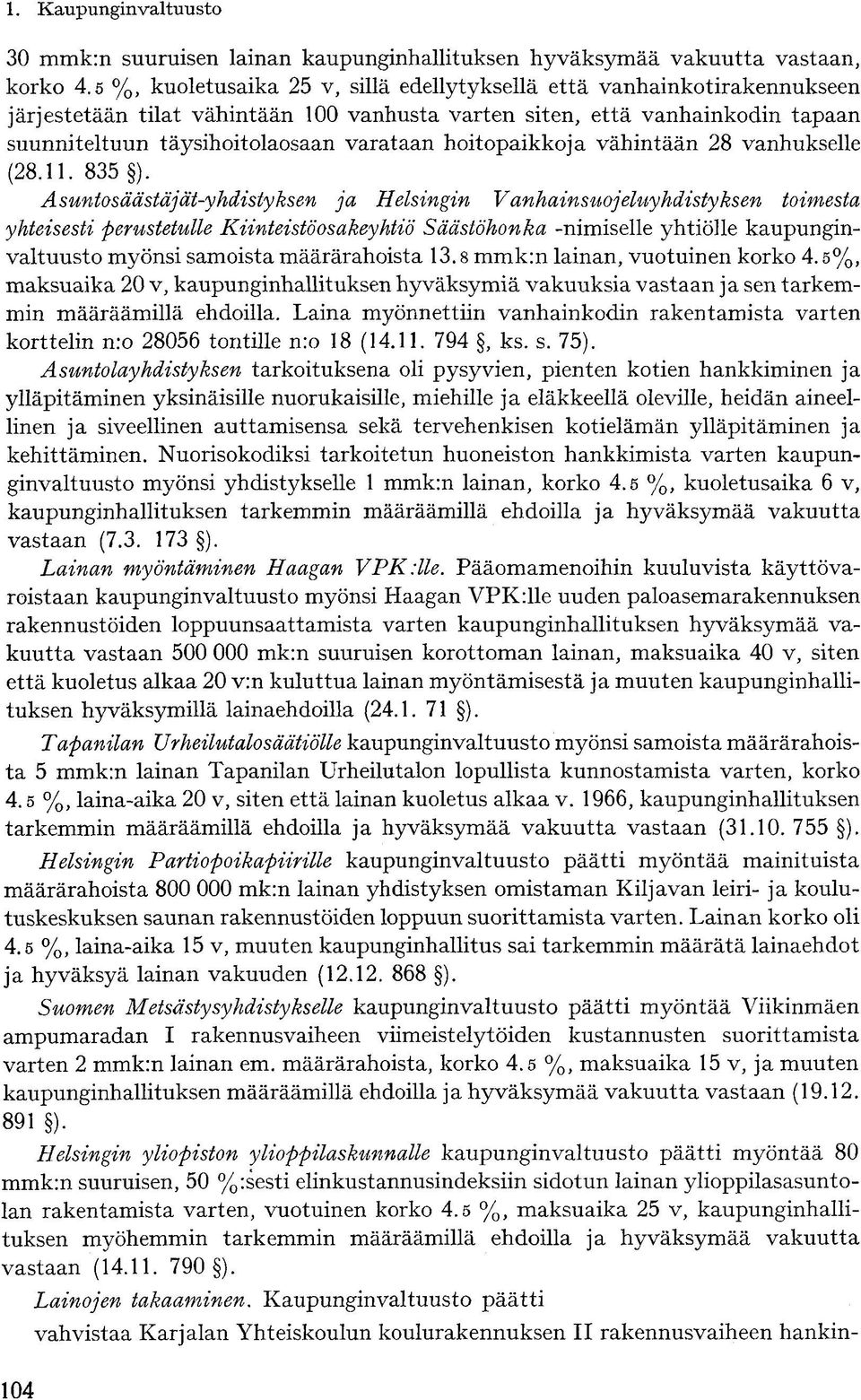 hoitopaikkoja vähintään 28 vanhukselle (28.11. 835 ).