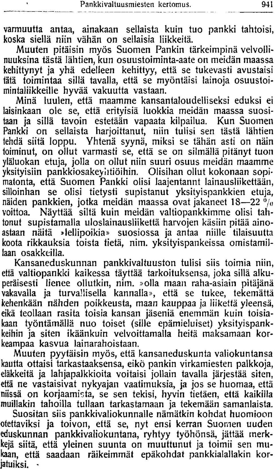 toimintaa sillä tavalla, että se myöntäisi lainoja osuustoimintaliikkeille hyvää vakuutta vastaan.