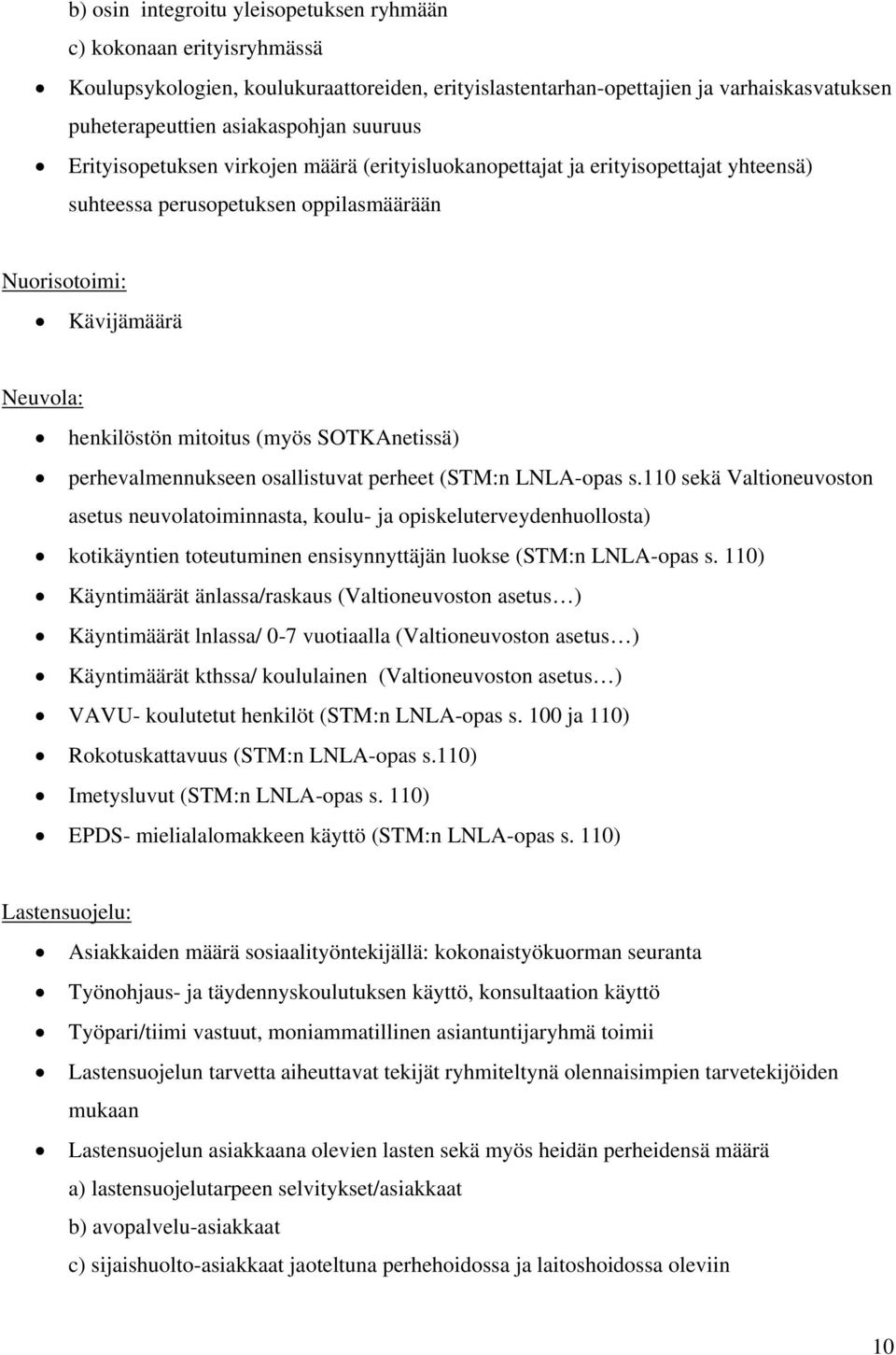 SOTKAnetissä) perhevalmennukseen osallistuvat perheet (STM:n LNLA-opas s.