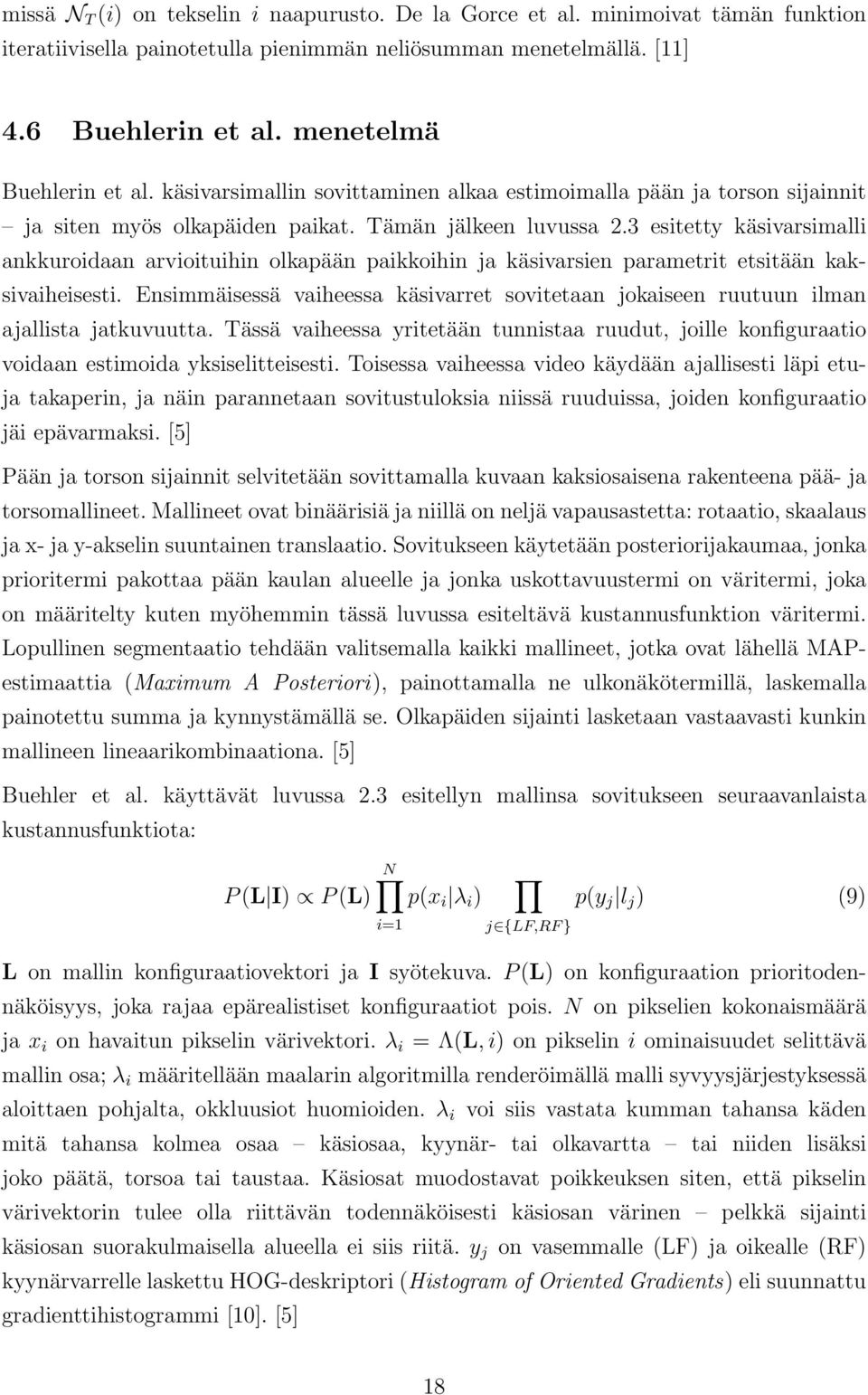 3 esitetty käsivarsimalli ankkuroidaan arvioituihin olkapään paikkoihin ja käsivarsien parametrit etsitään kaksivaiheisesti.