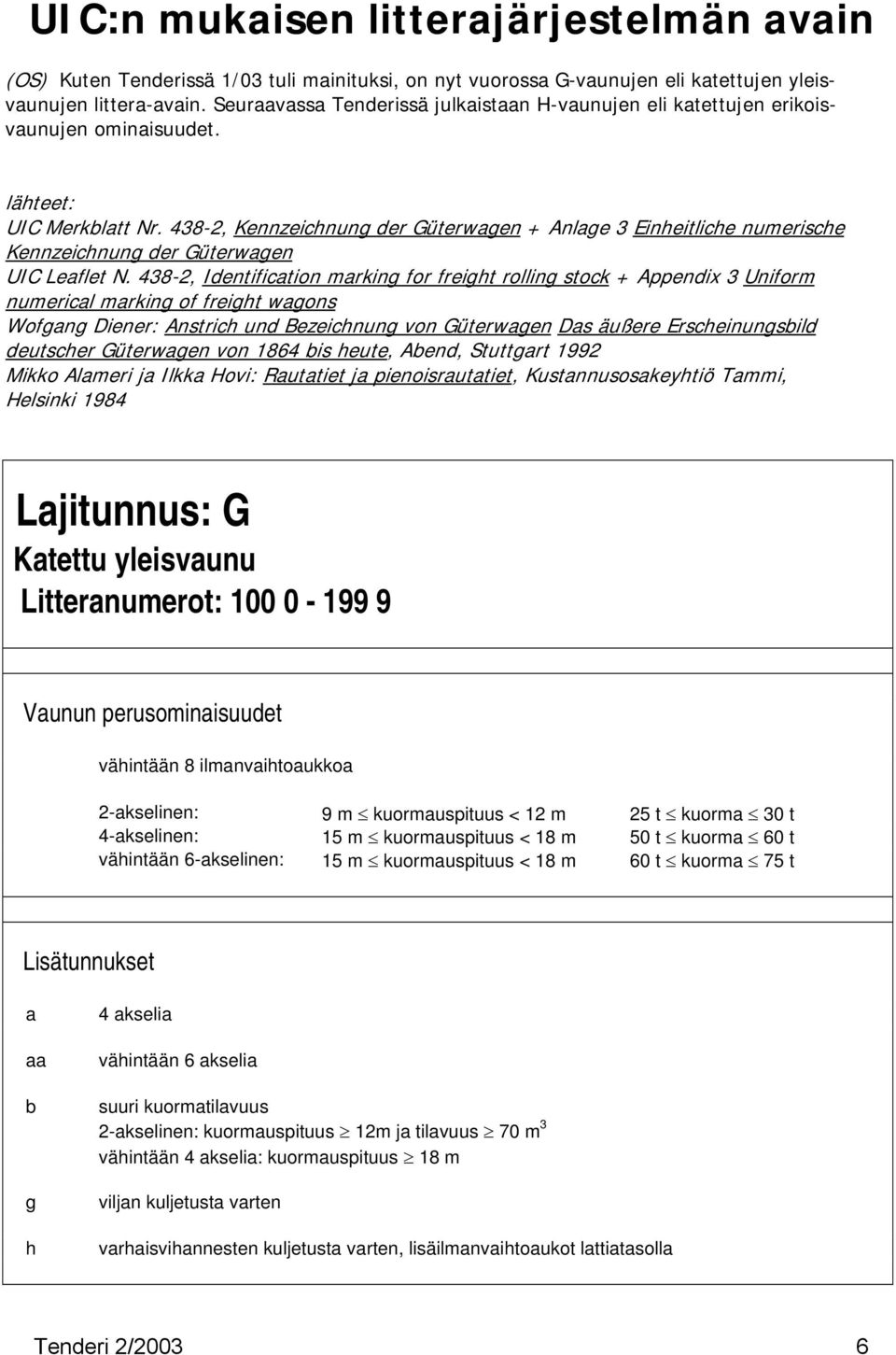 438-2, Kennzeichnung der Güterwagen + Anlage 3 Einheitliche numerische Kennzeichnung der Güterwagen UIC Leaflet N.