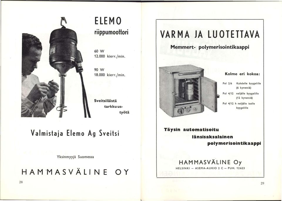 Sveitsiläistä tarkku ustyötä Kolme eri kokoa: Pol 2/6 Kahdelle by/gelille (6 kyvettiä) Pol 4/12 neljälle byygelille