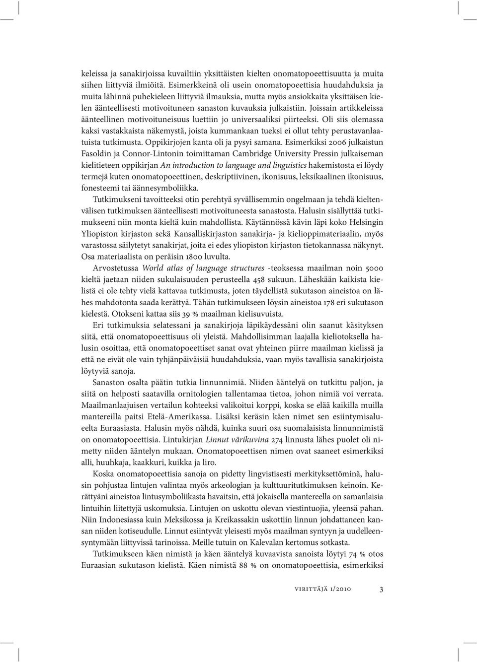 julkaistiin. Joissain artikkeleissa äänteellinen motivoituneisuus luettiin jo universaaliksi piirteeksi.