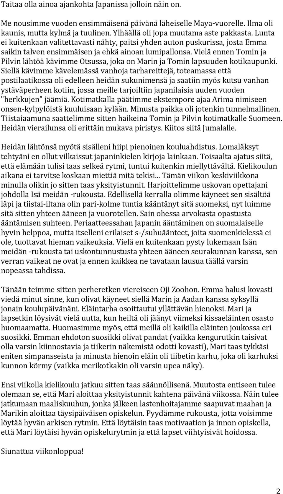 vieläennentominja PilvinlähtöäkävimmeOtsussa,jokaonMarinjaTominlapsuudenkotikaupunki.