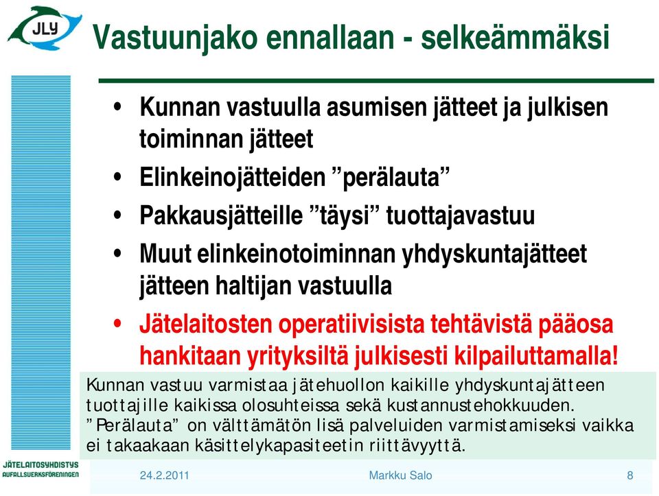 yrityksiltä julkisesti kilpailuttamalla!