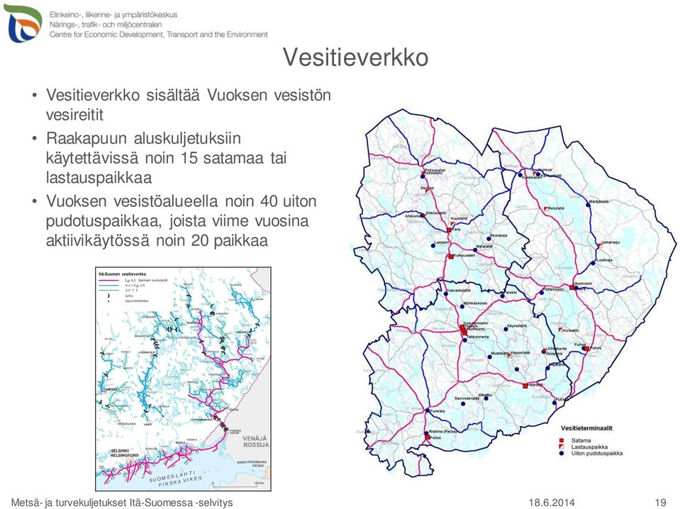 satamaa tai lastauspaikkaa Vuoksen vesistöalueella noin 40