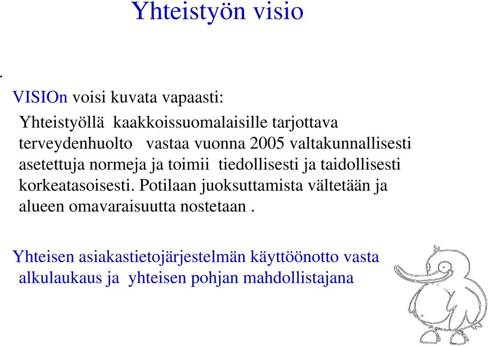 vuonna 2005 valtakunnallisesti asetettuja normeja ja toimii tiedollisesti ja taidollisesti