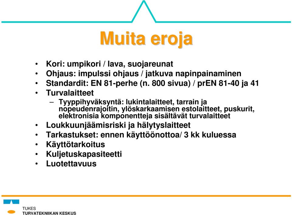 800 sivua) / pren 81-40 ja 41 Turvalaitteet Tyyppihyväksyntä: lukintalaitteet, tarrain ja nopeudenrajoitin,