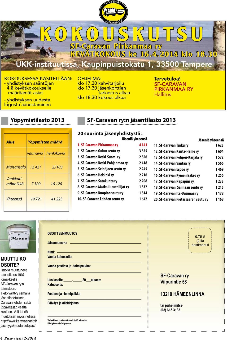 30 kahvitarjoilu klo 17.30 jäsenkorttien tarkastus alkaa klo 18.30 kokous alkaa Tervetuloa!