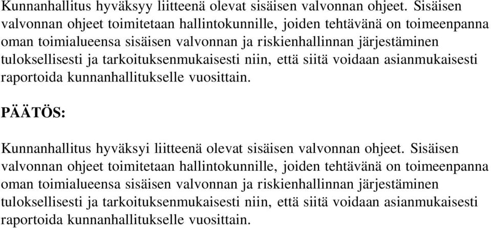 tarkoituksenmukaisesti niin, että siitä voidaan asianmukaisesti raportoida kunnanhallitukselle vuosittain.