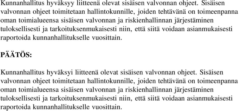 tarkoituksenmukaisesti niin, että siitä voidaan asianmukaisesti raportoida kunnanhallitukselle vuosittain.