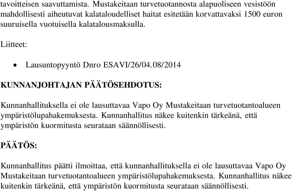 Liitteet: Lausuntopyyntö Dnro ESAVI/26/04.