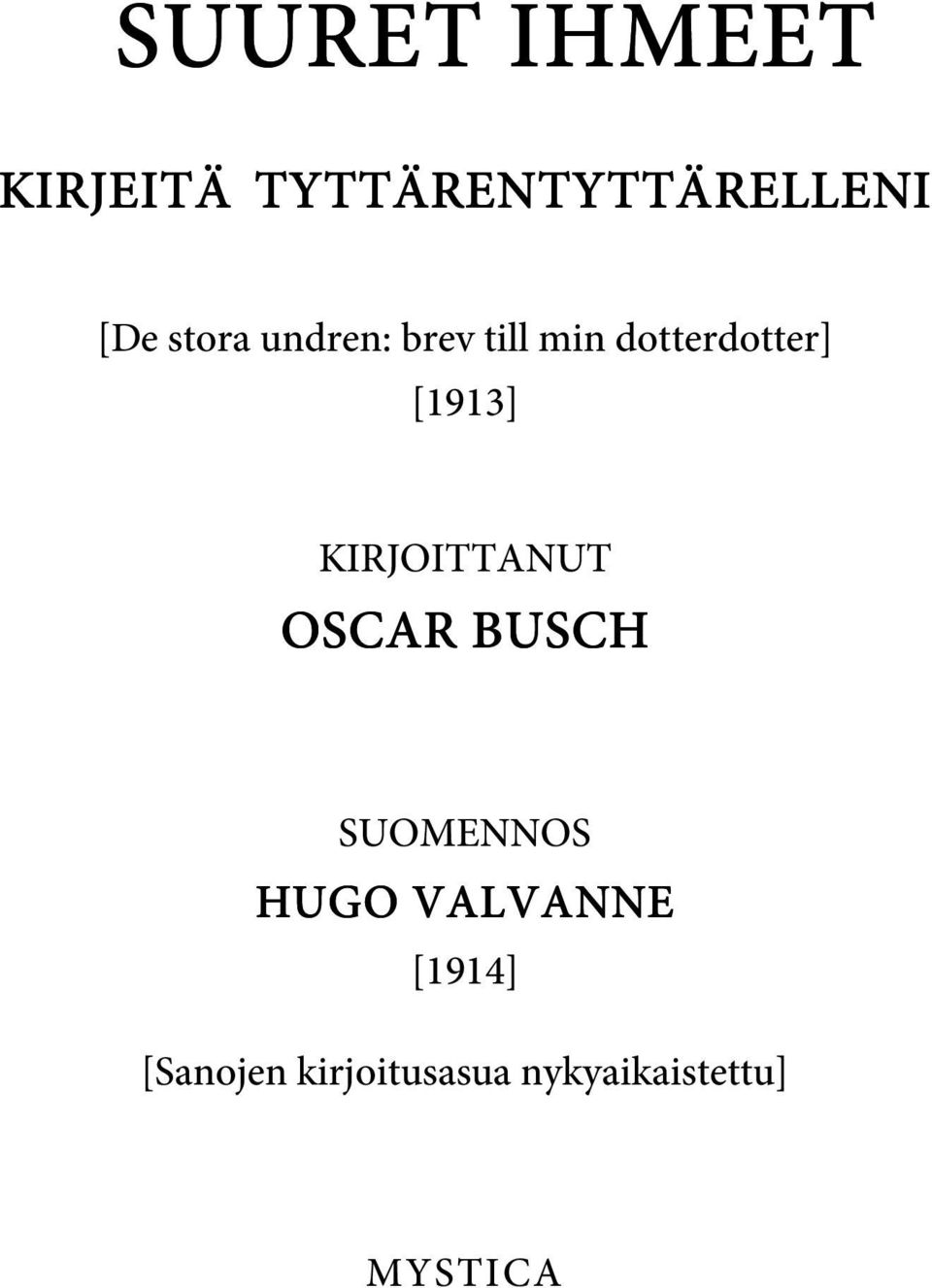 KIRJOITTANUT OSCAR BUSCH SUOMENNOS HUGO VALVANNE