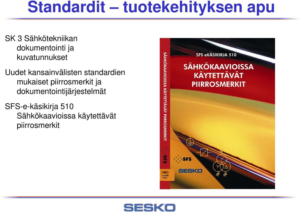 mukaiset piirrosmerkit ja