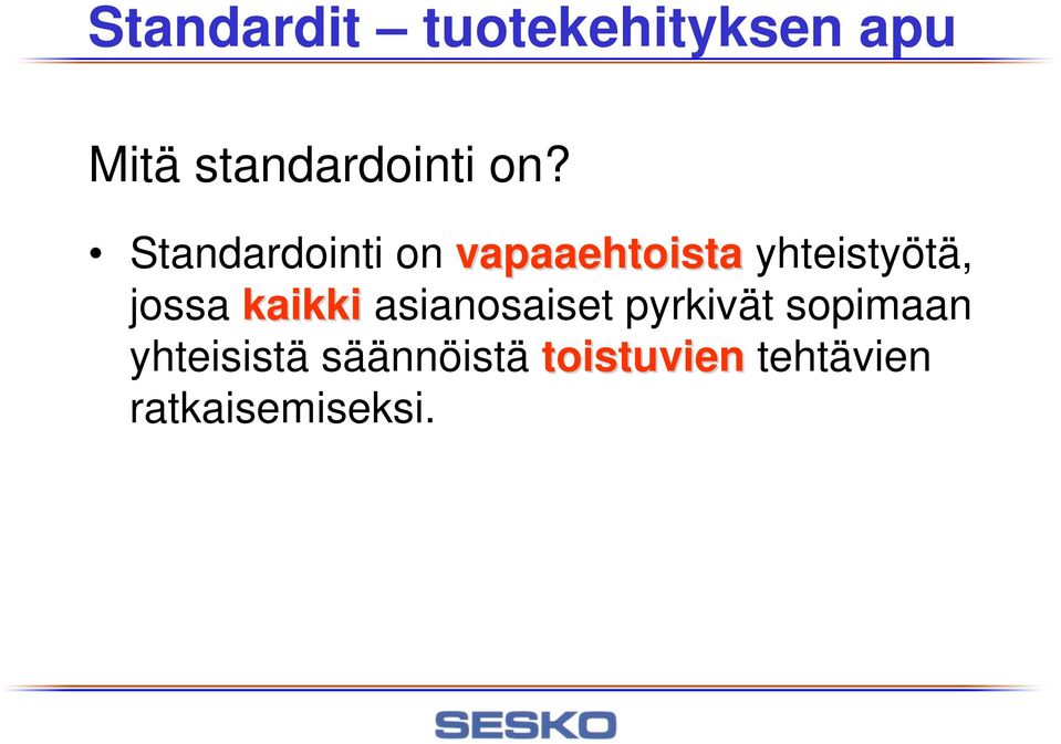 yhteistyötä, jossa kaikki asianosaiset