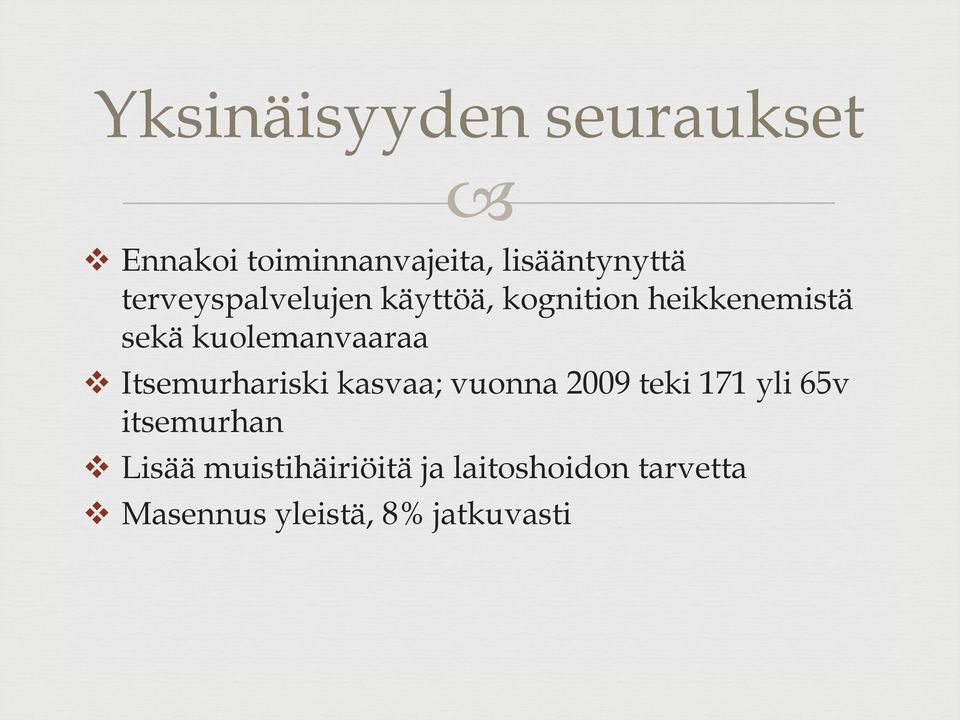 kuolemanvaaraa Itsemurhariski kasvaa; vuonna 2009 teki 171 yli 65v