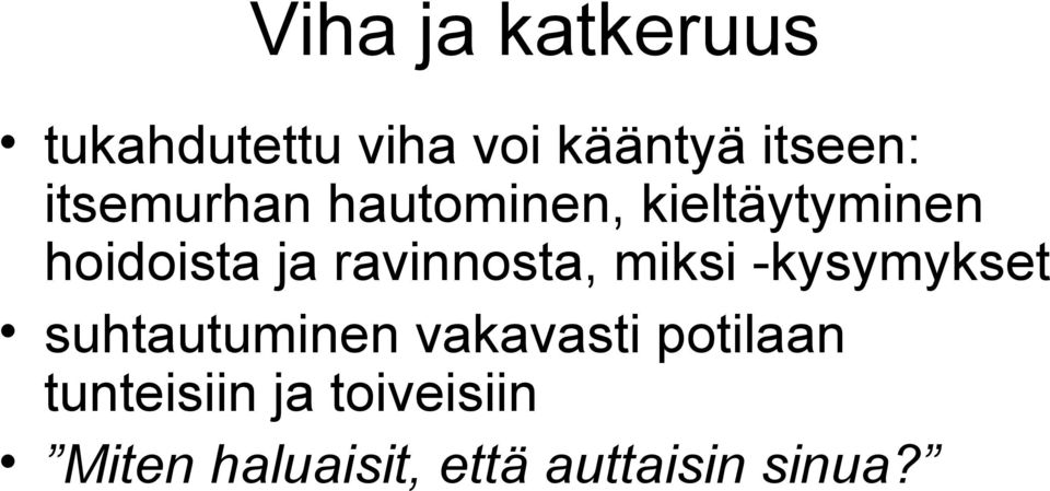 ravinnosta, miksi -kysymykset suhtautuminen vakavasti