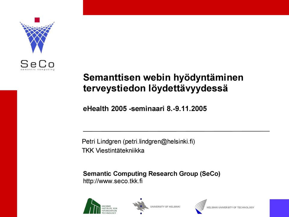 (petrilindgren@helsinkifi) TKK Viestintätekniikka Semantic Computing