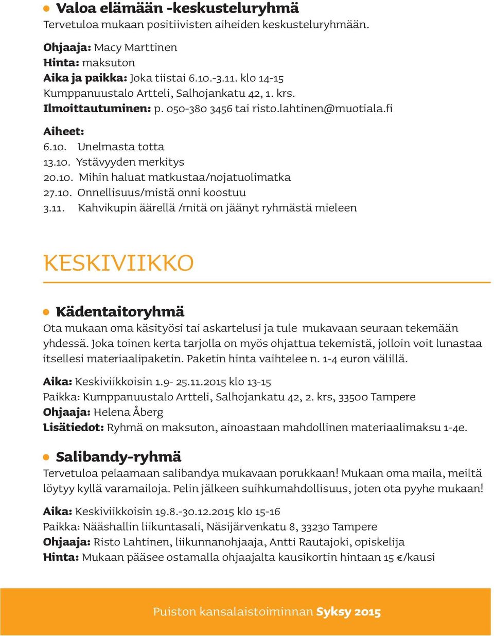 10. Onnellisuus/mistä onni koostuu 3.11.