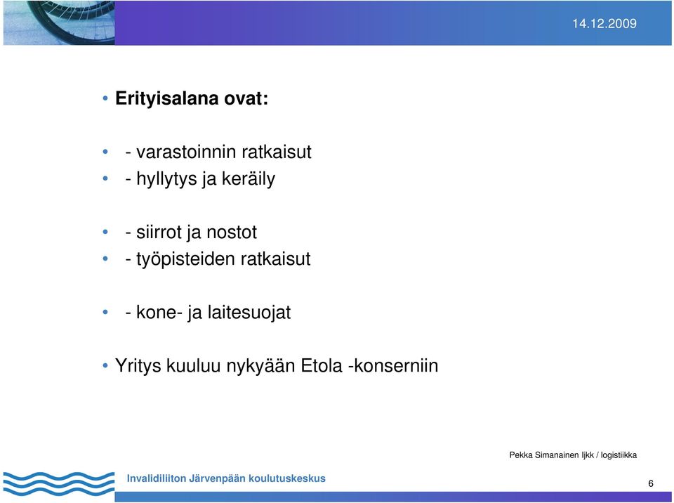 työpisteiden ratkaisut - kone- ja