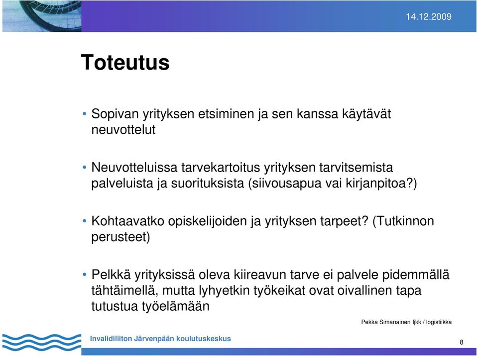 ) Kohtaavatko opiskelijoiden ja yrityksen tarpeet?