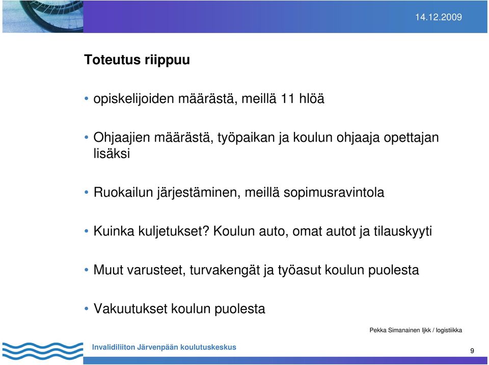 sopimusravintola Kuinka kuljetukset? k t?