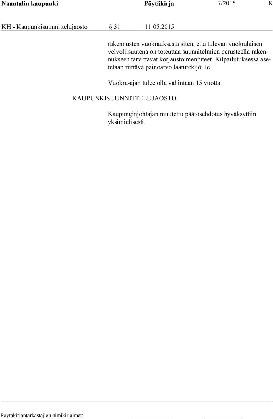 perusteella ra kennuk seen tarvittavat korjaustoimenpiteet.