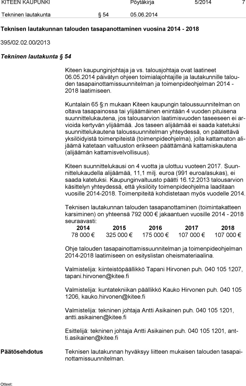 2014 päivätyn ohjeen toimialajohtajille ja lautakunnille ta louden tasapainottamissuunnitelman ja toimenpideohjelman 2014-2018 laatimiseen.