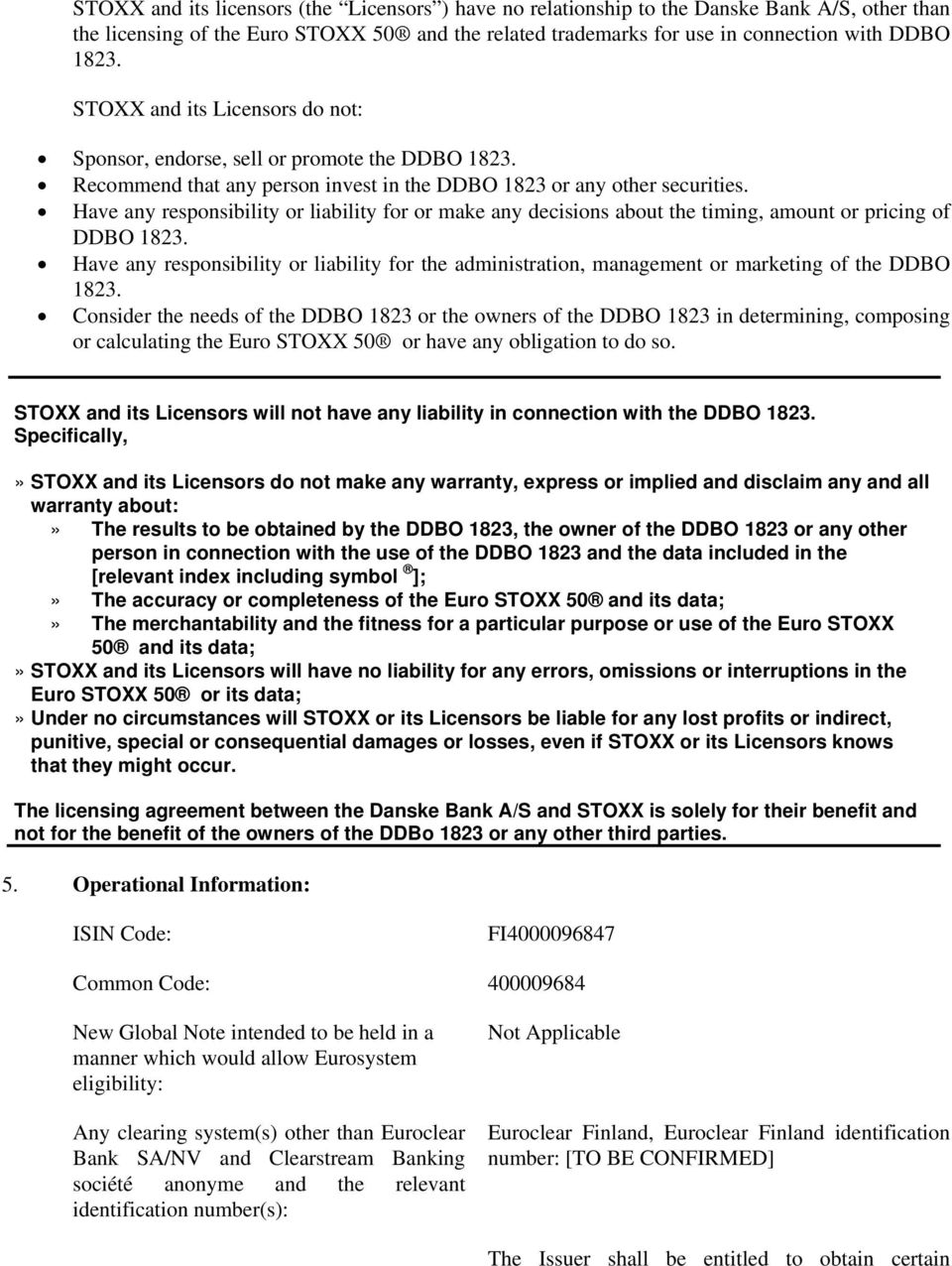 Have any responsibility or liability for or make any decisions about the timing, amount or pricing of DDBO 1823.
