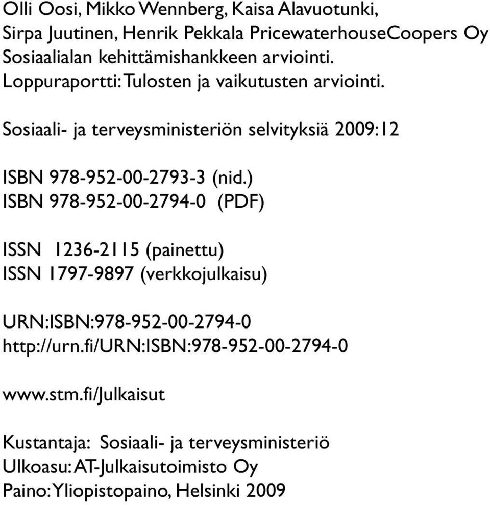 ) ISBN 978-952-00-2794-0 (PDF) ISSN 1236-2115 (painettu) ISSN 1797-9897 (verkkojulkaisu) URN:ISBN:978-952-00-2794-0 http://urn.