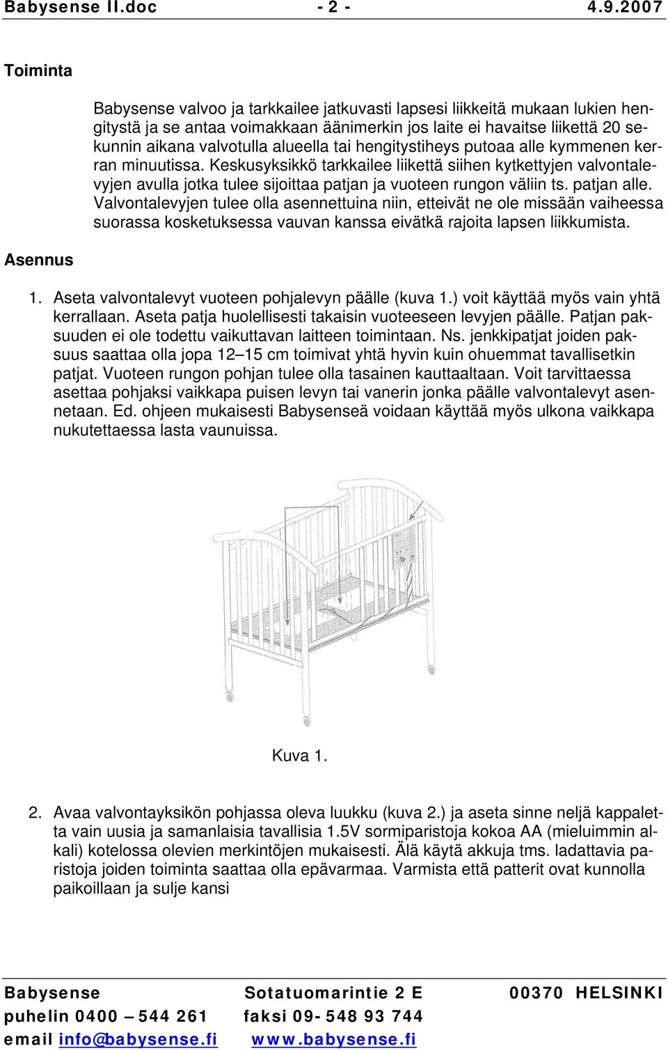 valvotulla alueella tai hengitystiheys putoaa alle kymmenen kerran minuutissa.